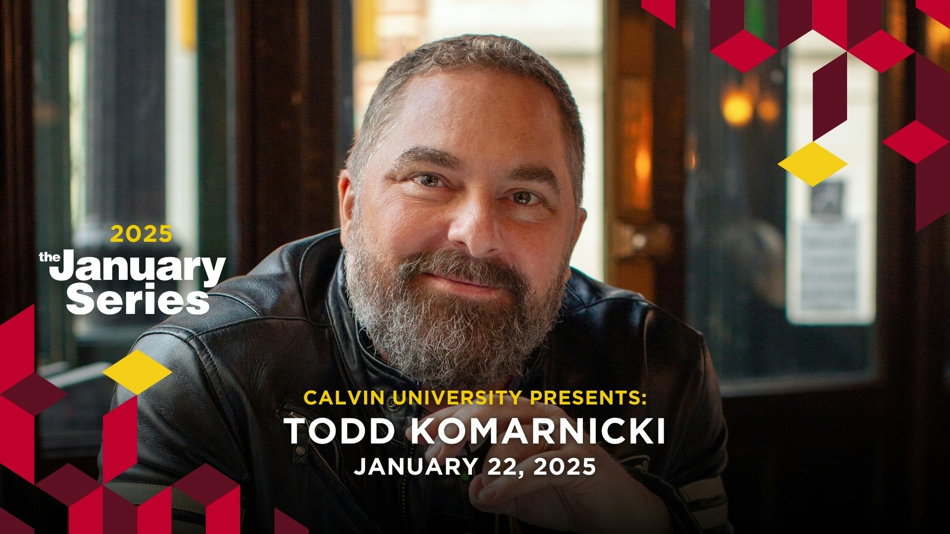 Calvin University presents Todd Komarnicki at the January Series on January 22, 2025.