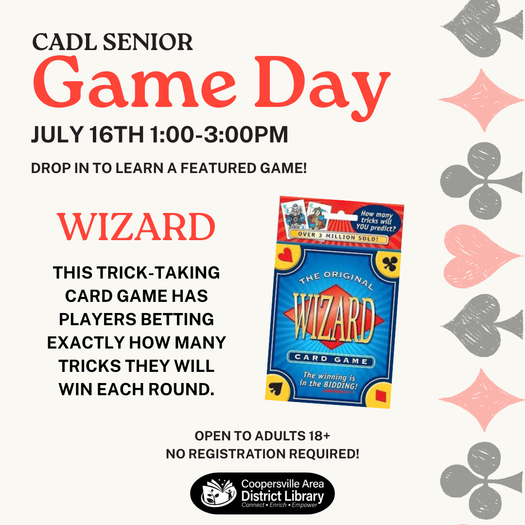 Join CADL Senior Game Day on July 16, 1-3 PM to learn the card game Wizard. Open to adults 18+, no registration needed!