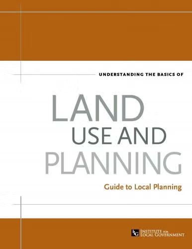 Cover of a guide titled "Understanding the Basics of Land Use and Planning" by the Institute for Local Government.