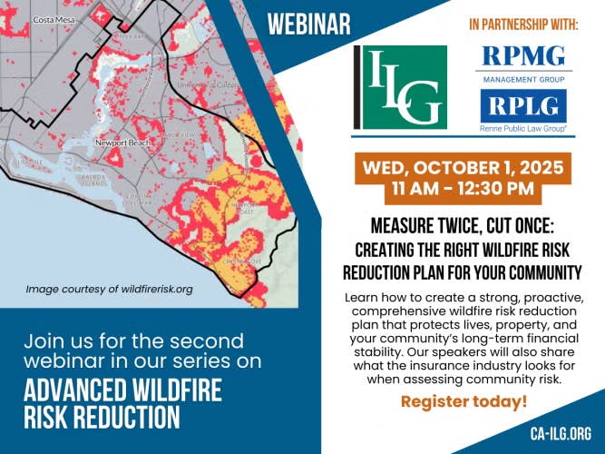 Webinar on October 1, 2025, from 11 AM to 12:30 PM about creating effective wildfire risk reduction plans. Register at ca-ilg.org.