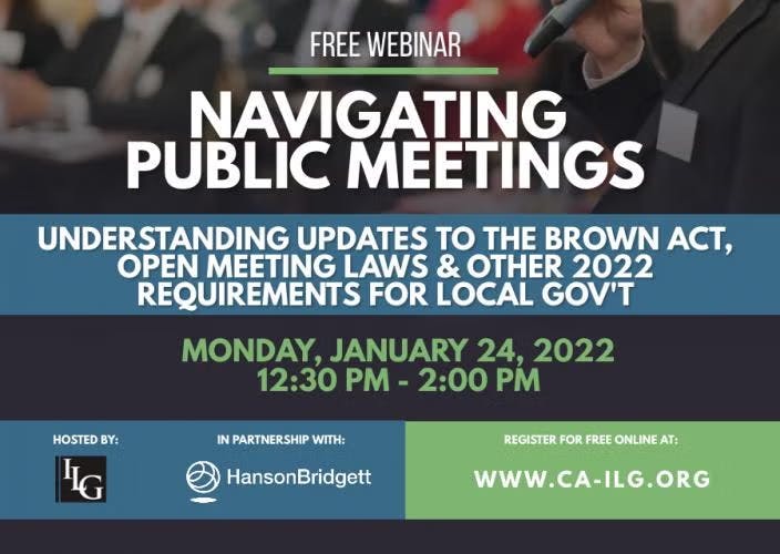 Free webinar on navigating public meetings and updates to laws, January 24, 2022, 12:30 PM-2:00 PM. Registration at www.ca-ilg.org.