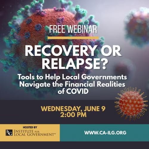 Webinar on COVID financial impacts for local governments, June 9, 2:00 PM, hosted by Institute for Local Government.