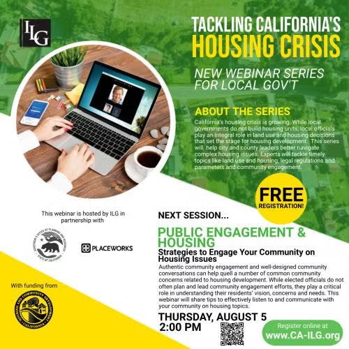 Webinar series on tackling California's housing crisis for local governments. Free registration. Next session: Public Engagement & Housing.