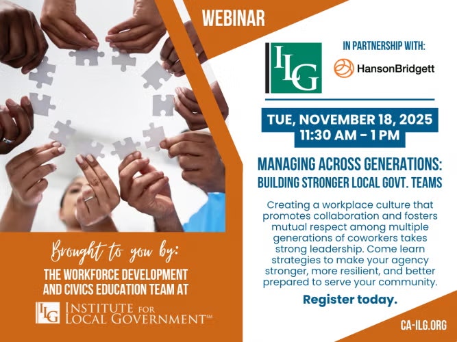 Webinar on Nov 18, 2025, about building stronger local government teams by managing across generations. Register at ca-ilg.org.