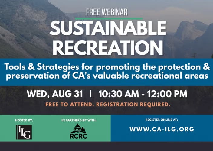 Free webinar on "Sustainable Recreation," Aug 31, 10:30 AM-12:00 PM, promoting CA's recreational areas. Registration required at ca-ilg.org.