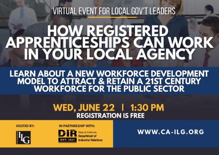 Virtual event on registered apprenticeships for local gov't on June 22, 1:30 PM. Registration is free. Hosted by ILG with DIR.