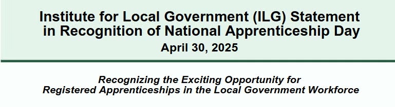 ILG statement recognizing National Apprenticeship Day on April 30, 2025, highlighting opportunities in local government.
