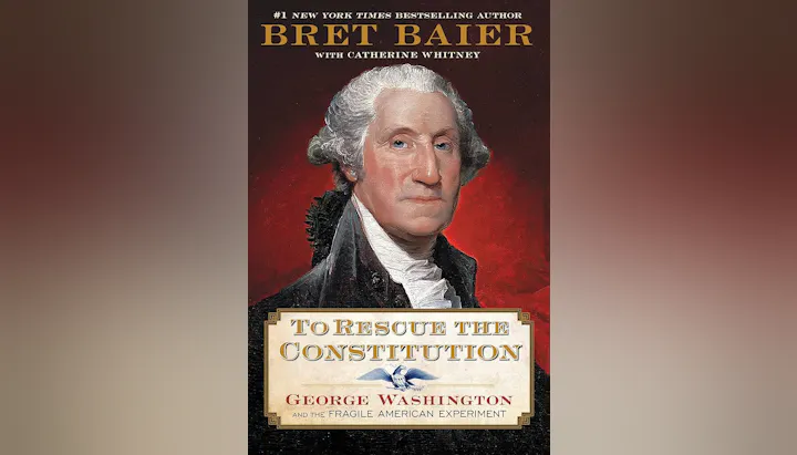 The image features the cover of a book titled "To Rescue the Constitution" by Bret Baier and Catherine Whitney, focusing on George Washington.