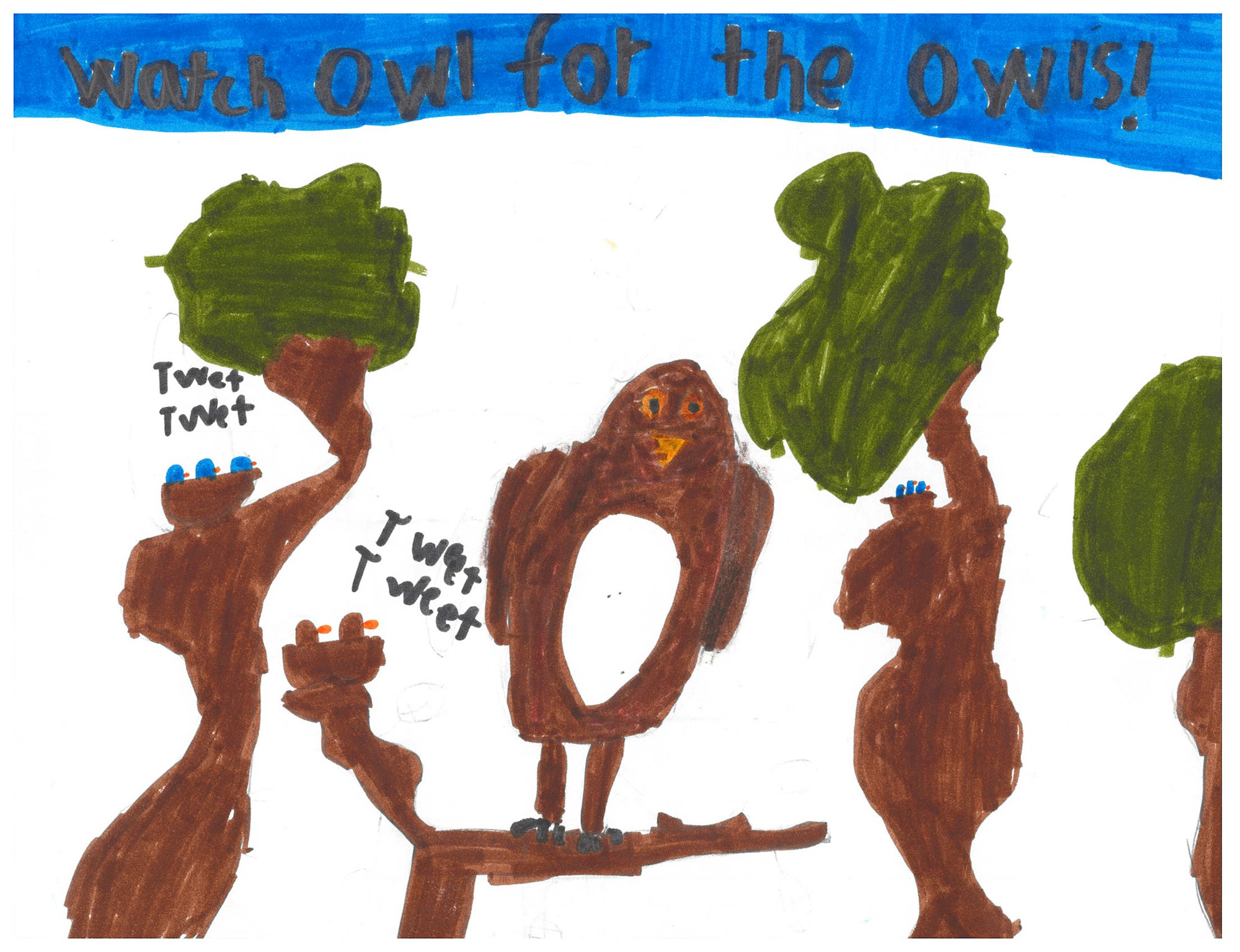 Trees with birds saying "Tweet Tweet," an owl in the center, and "Watch Owl for the Owls!" written on the side.