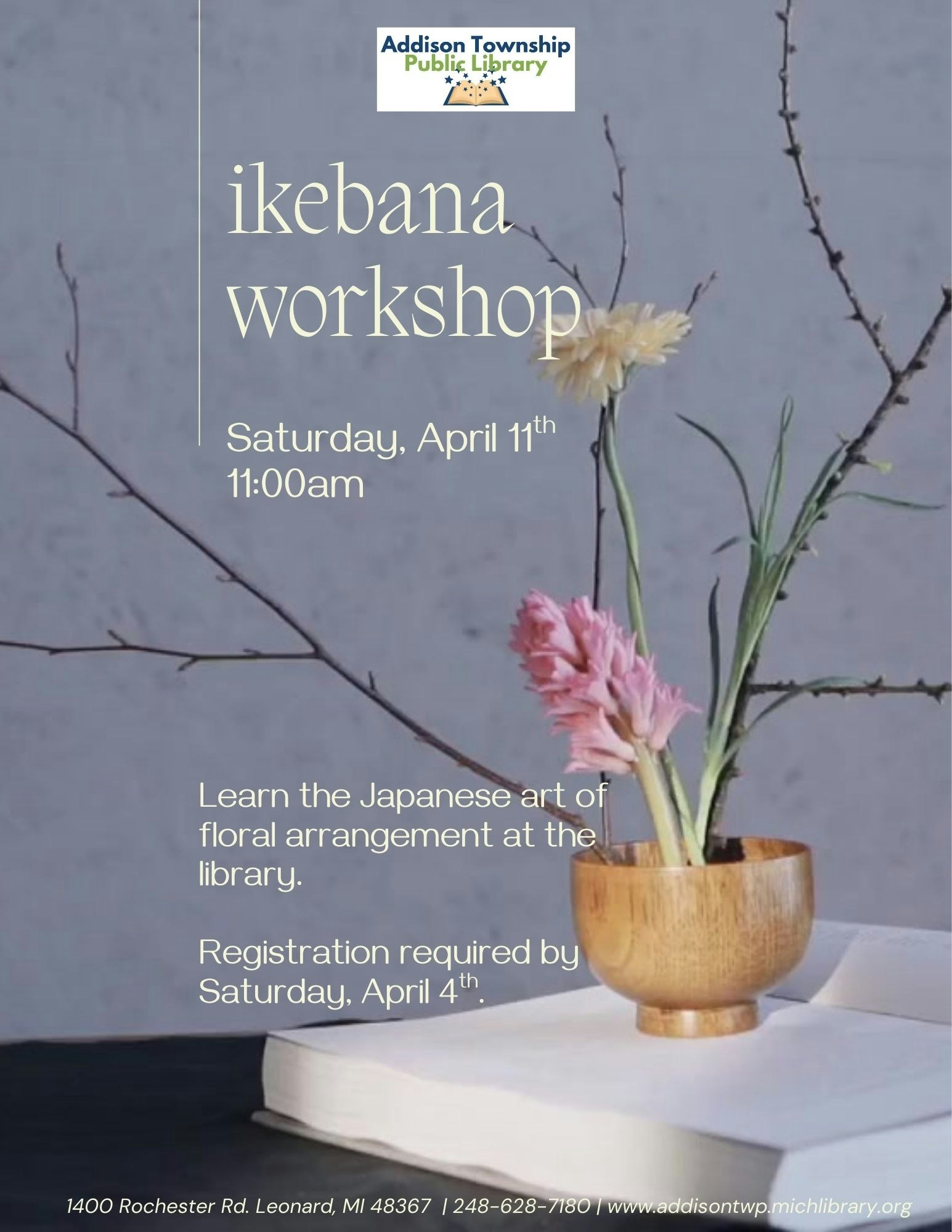 Ikebana workshop at Addison Township Public Library on April 11th, 11:00 am. Registration by April 4th required.