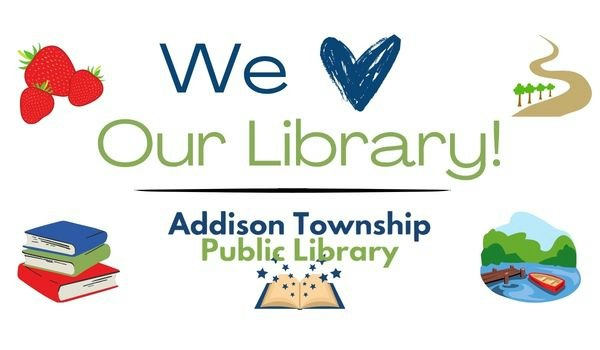 The image promotes the Addison Township Public Library with a message expressing love for the library, featuring various icons.