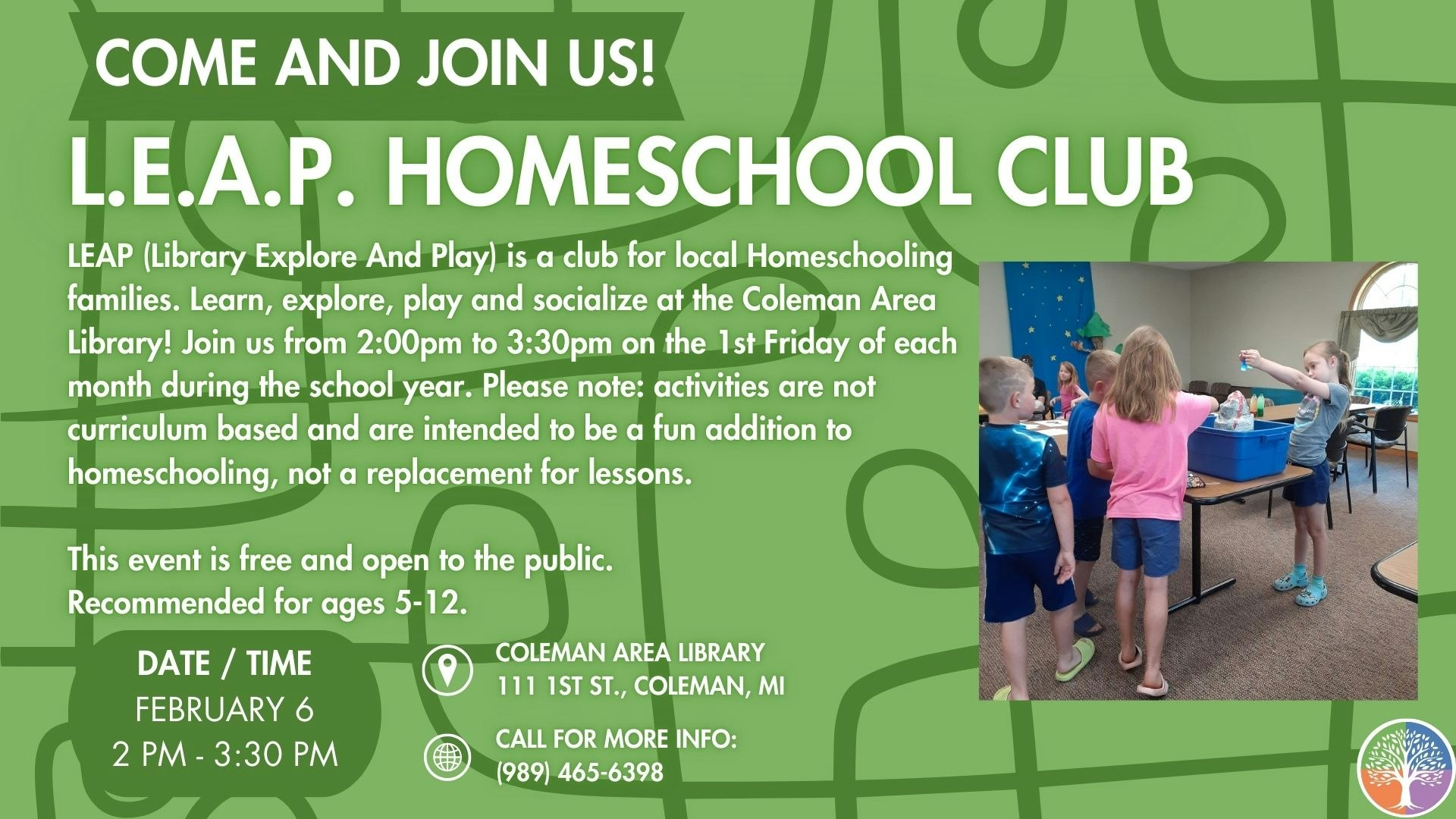 LEAP Homeschool Club at Coleman Library invites families to learn and play. Free event for ages 5-12 on the 1st Friday of each month.