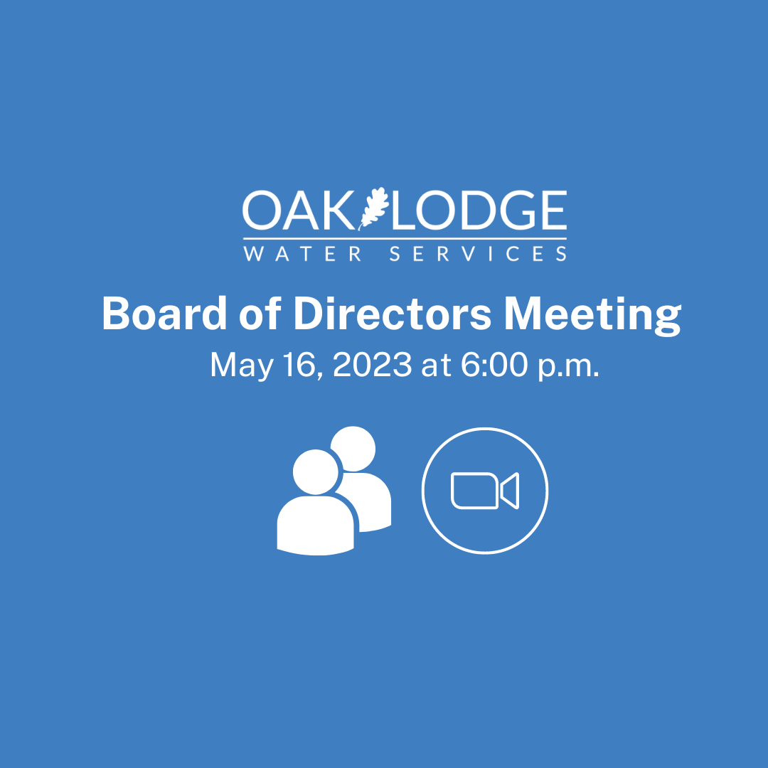 Announcement for Oak Lodge Water Services Board of Directors Meeting on May 16, 2023, at 6:00 p.m., including a video call option.