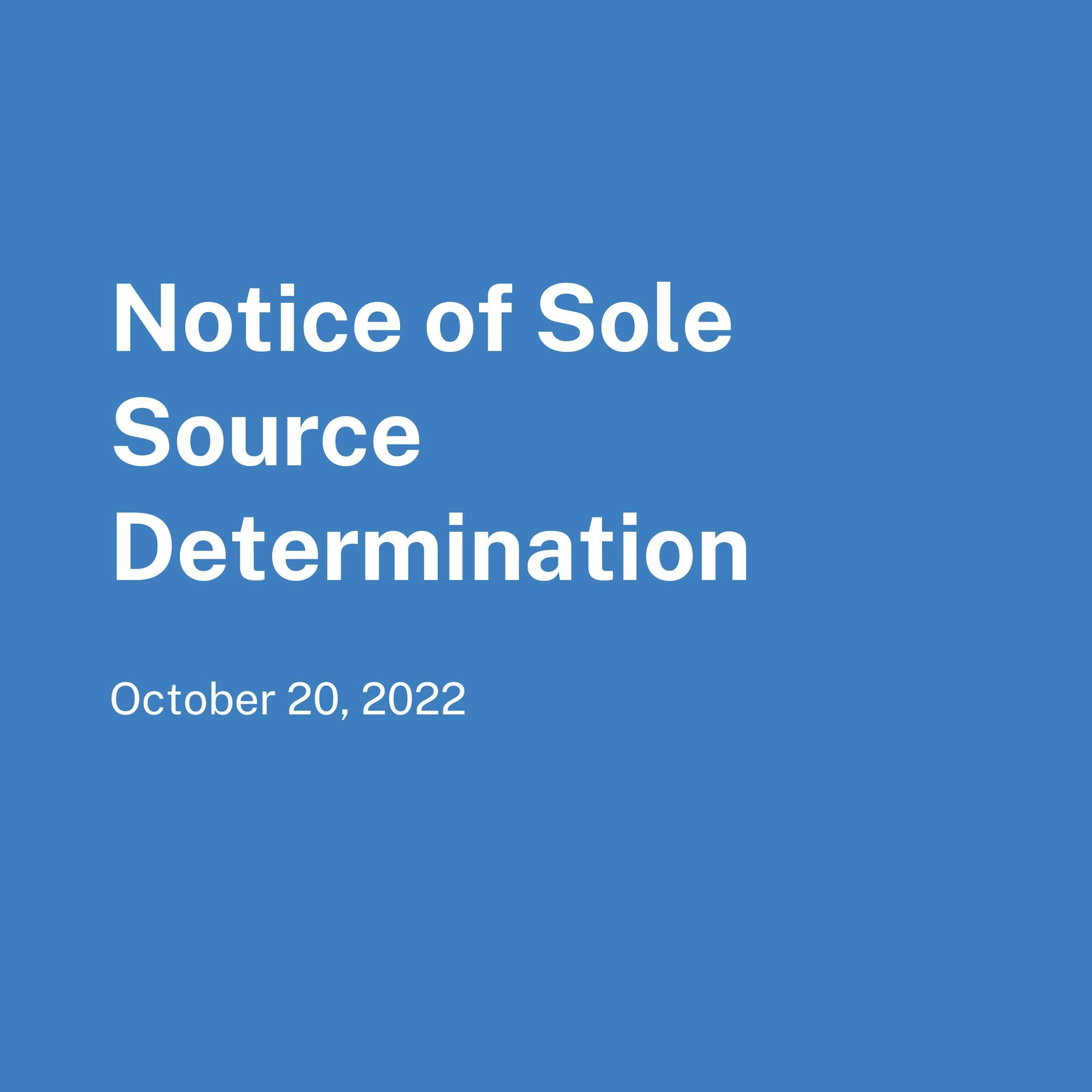 Notice of Sole Source Determination - October 20, 2022