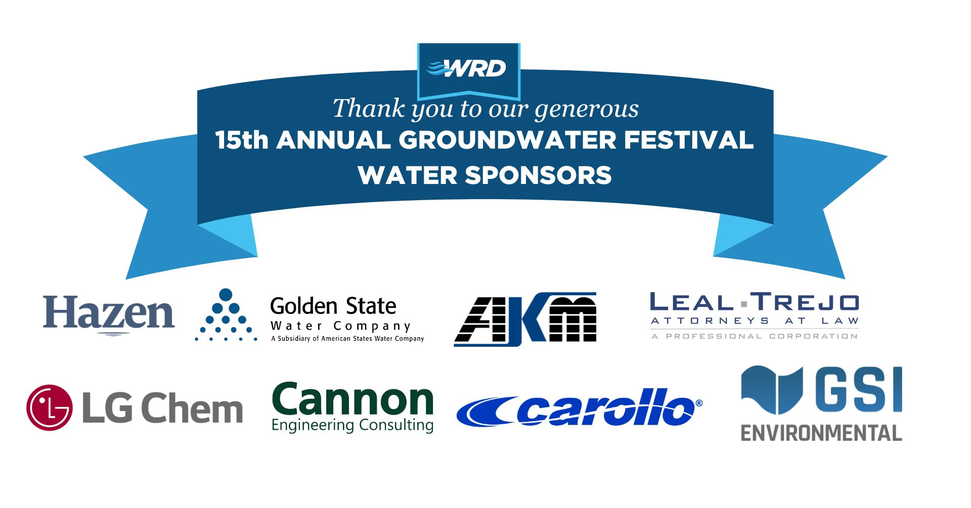 15th Annual Groundwater Festival sponsors: Hazen, Golden State Water, AKM, Leal-Trejo, LG Chem, Cannon, Carollo, GSI Environmental.
