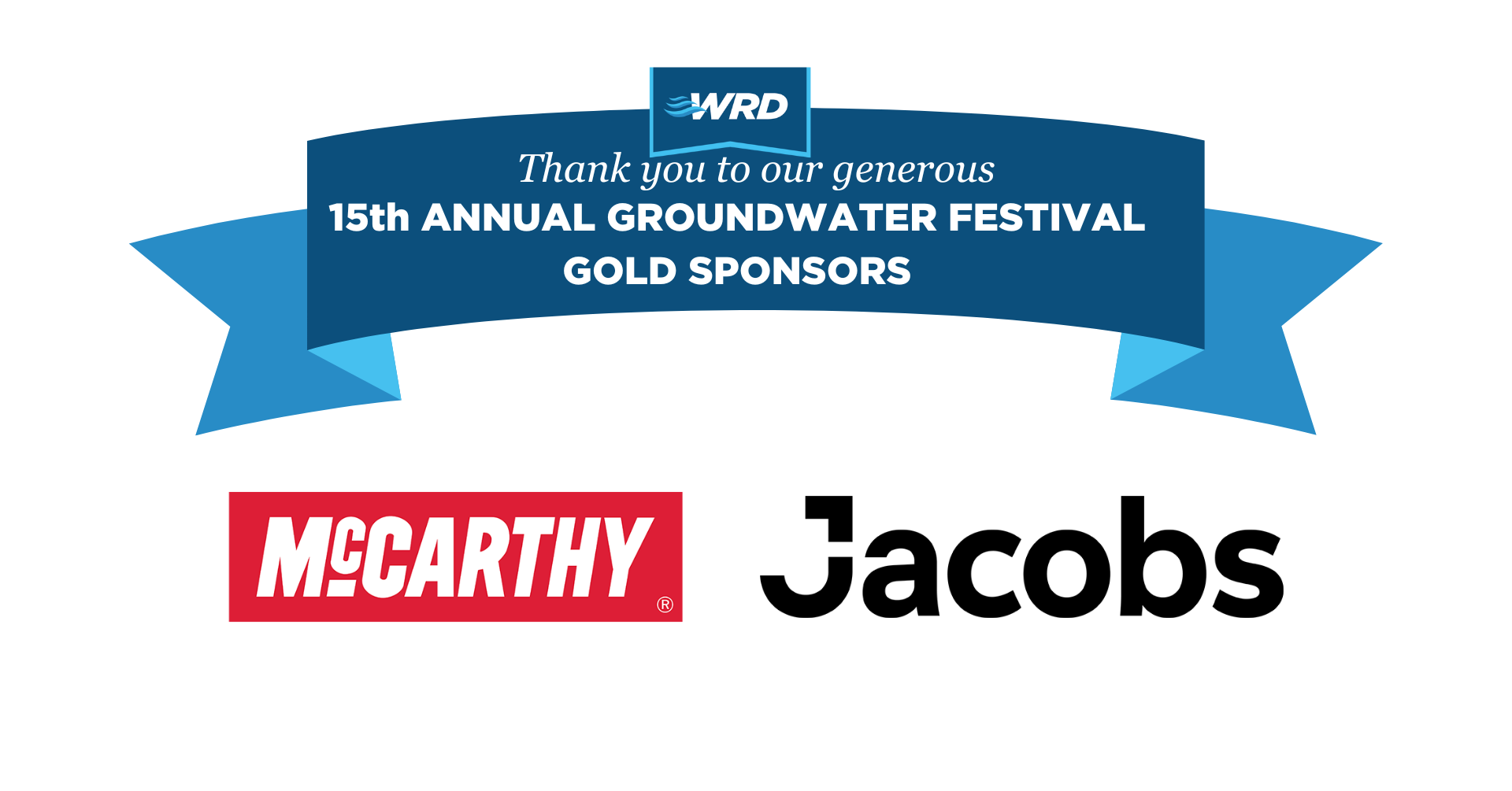 Banner thanking gold sponsors McCarthy and Jacobs for the 15th Annual Groundwater Festival.