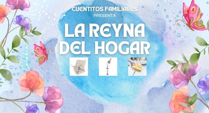 Colorful floral and butterfly design with "La Reyna del Hogar," featuring icons of a mom bag, keychain, and dessert.