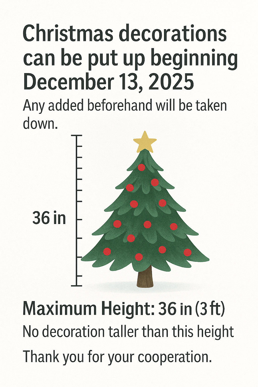 Christmas decorations can be set up from Dec 13, 2025. Max height is 36 inches; anything taller will be removed.