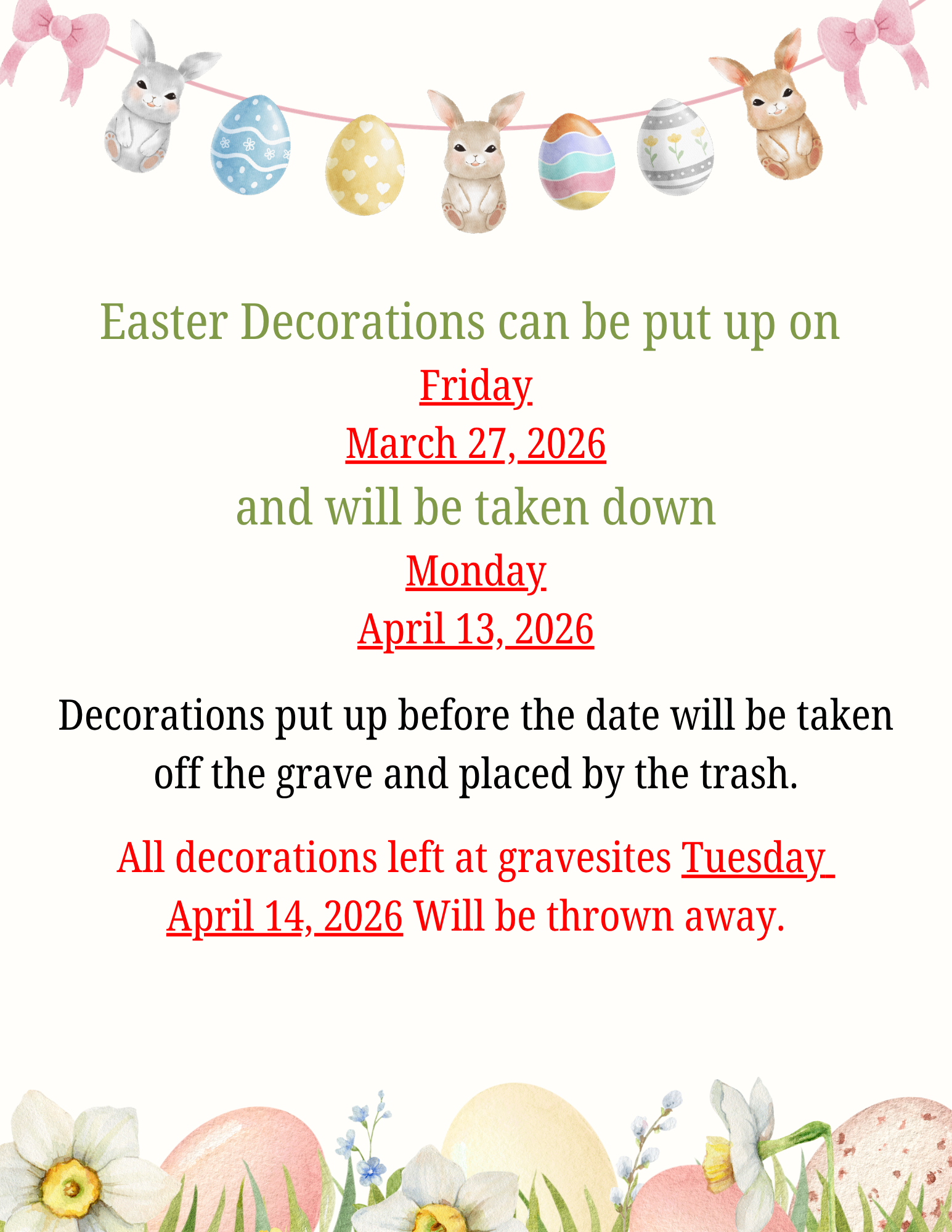 Easter decorations can be put up on March 27, 2026, and will be taken down April 13, 2026. Trash for early setups on April 14.