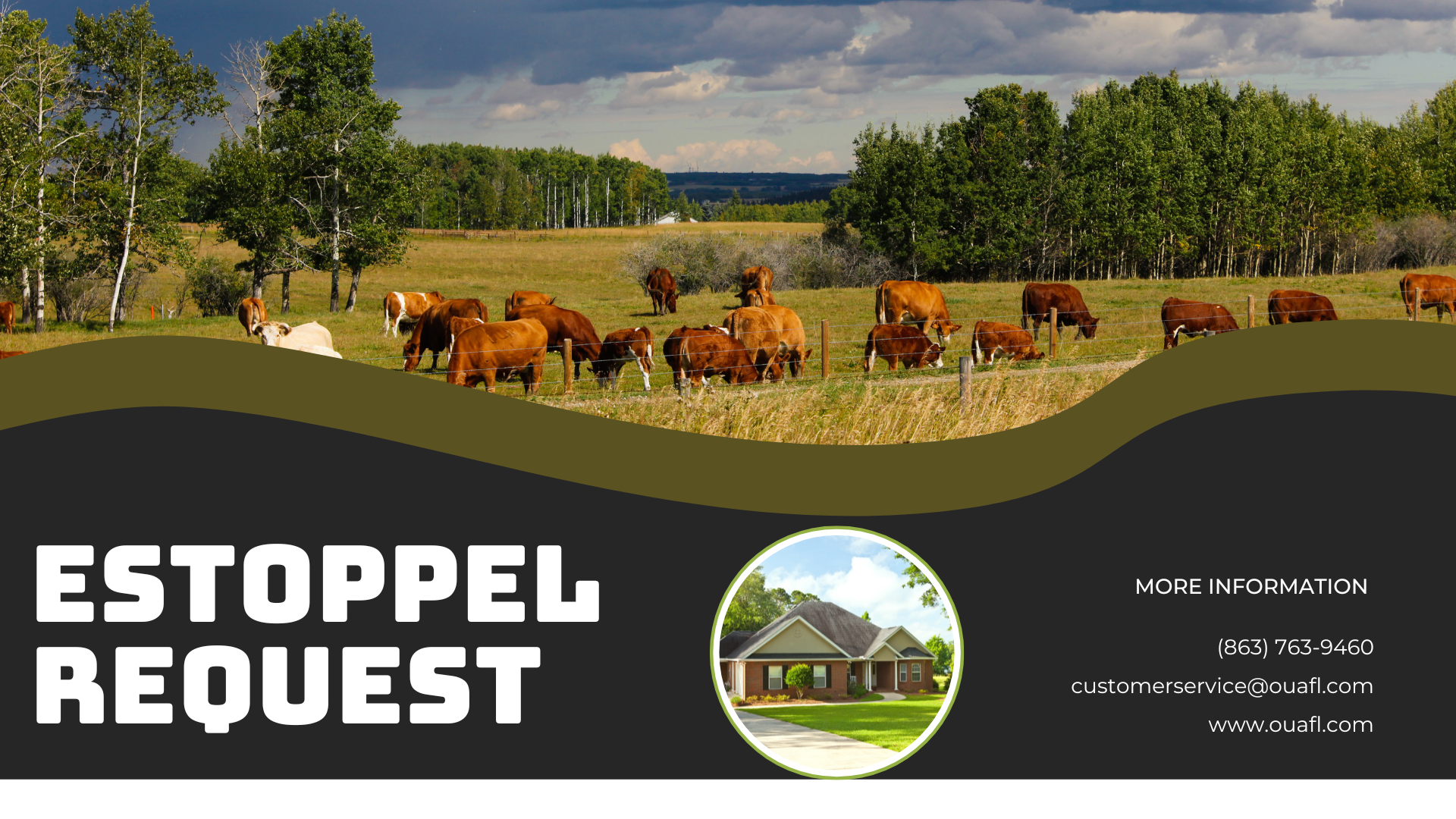 Image of cows in a field, text "ESTOPPEL REQUEST," house photo, contact details: (863) 763-9460, customerservice@ouafl.com, www.ouafl.com.