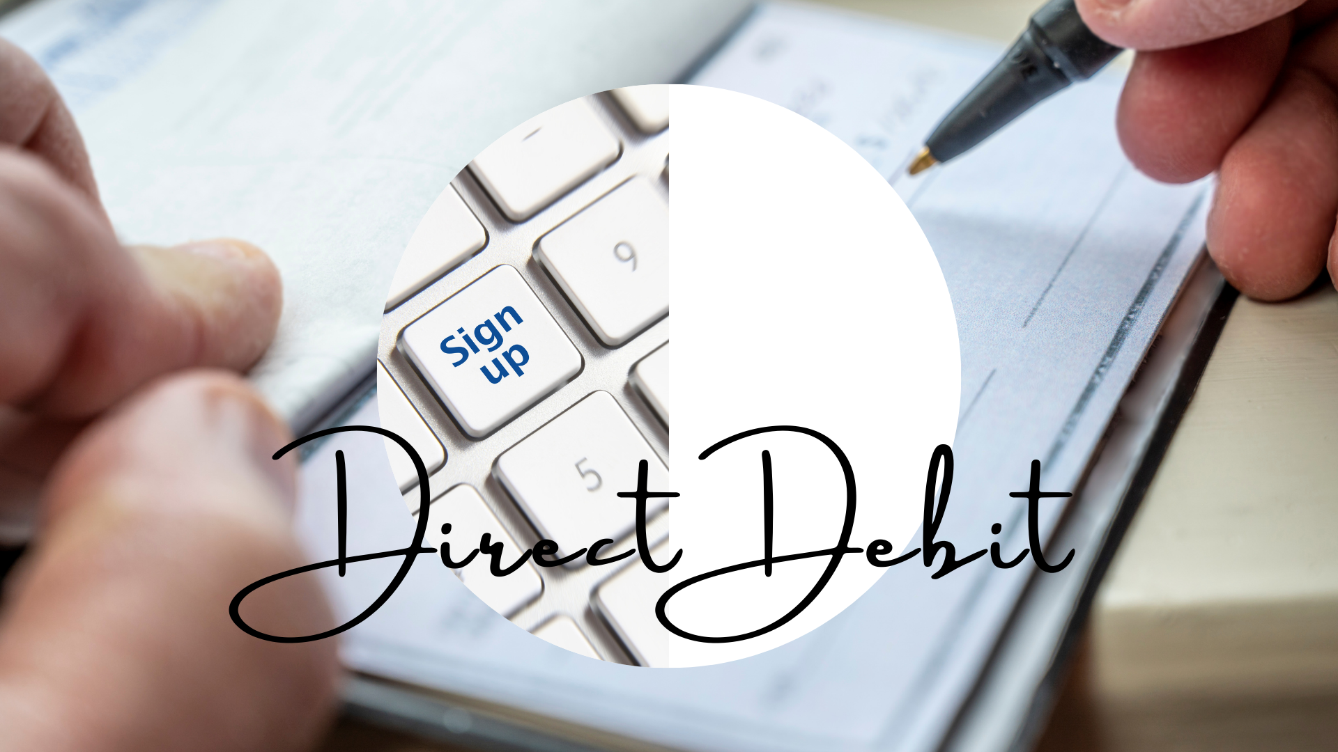 A "Sign up" keyboard key and a person writing a check, with text "Direct Debit."