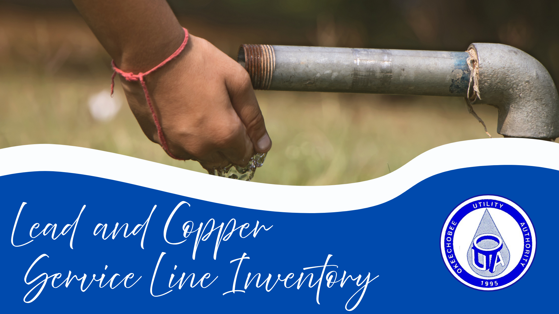 A hand near a pipe, water flowing, text: "Lead and Copper Service Line Inventory," Okeechobee Utility Authority logo.