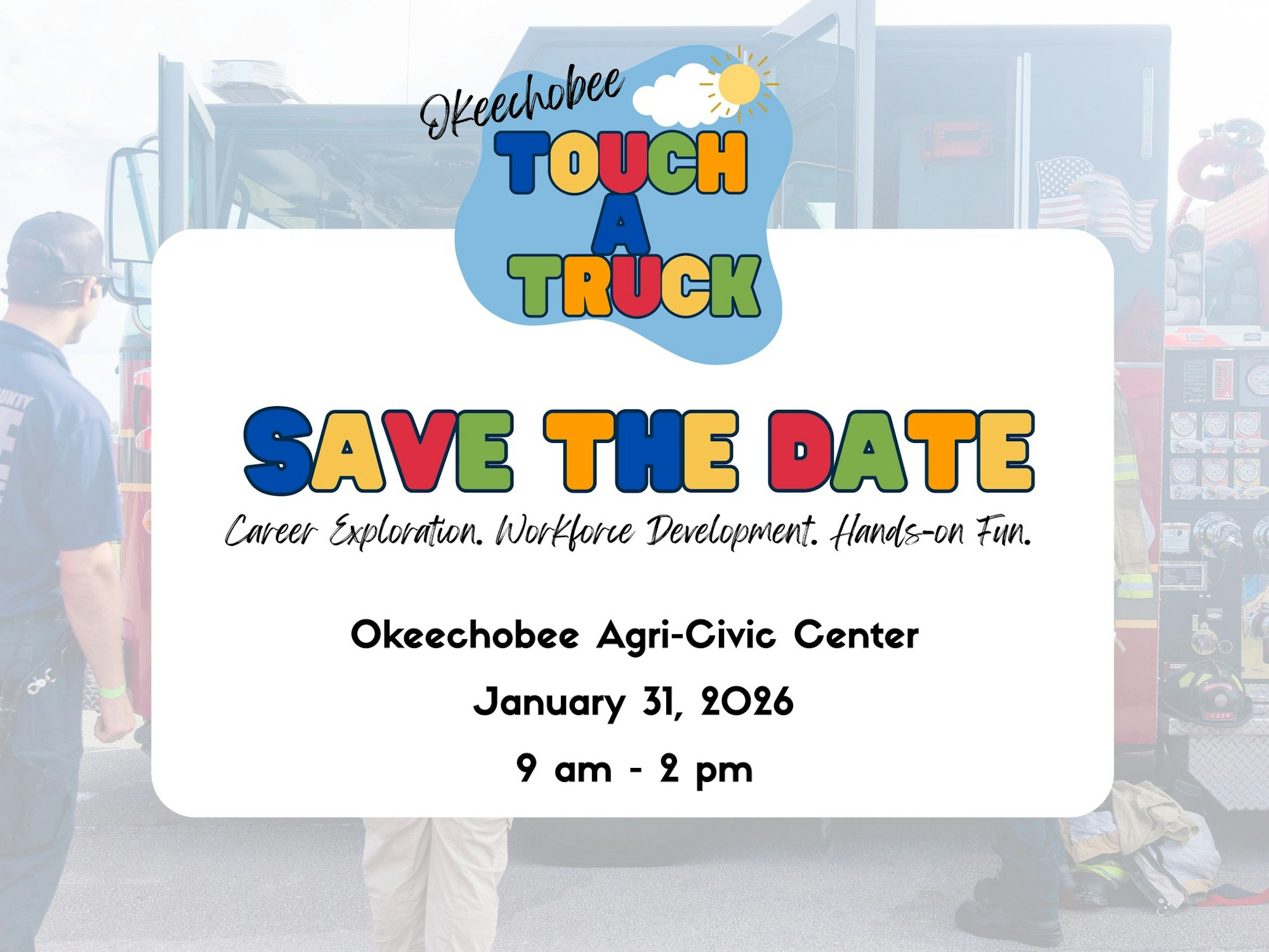 Save the date for Okeechobee Touch A Truck on January 31, 2026, at Okeechobee Agri-Civic Center, 9 am-2 pm.