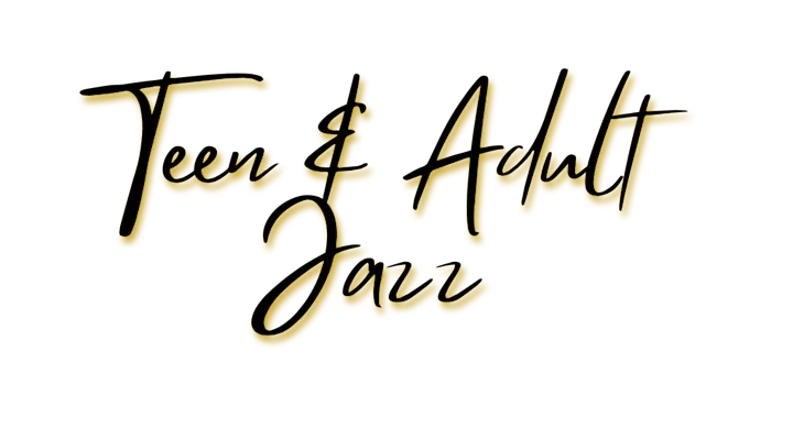 The image features the text "Teen & Adult Jazz" in a stylish, yellow font.
