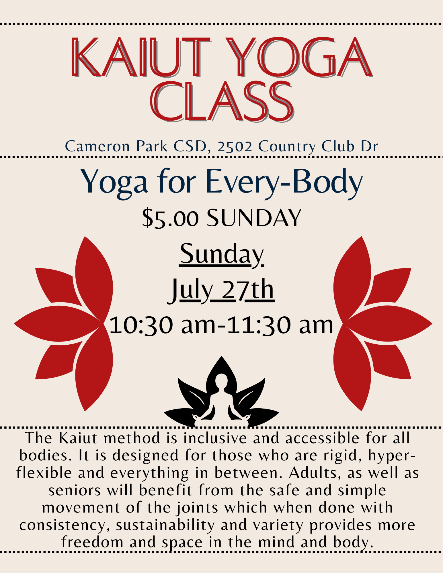 Yoga class announcement: Kaiut Yoga, $5, Sunday, July 27th, 10:30-11:30 am at Cameron Park CSD, 2502 Country Club Dr. Inclusive method.