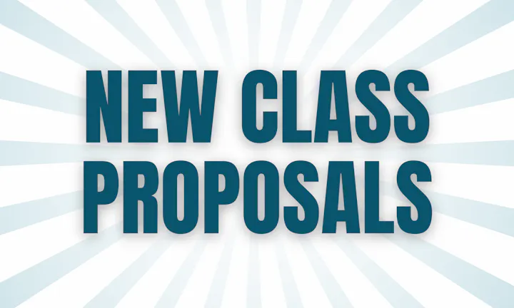 The image features the bold text "NEW CLASS PROPOSALS" set against a radiating background, conveying a message about upcoming class offerings.