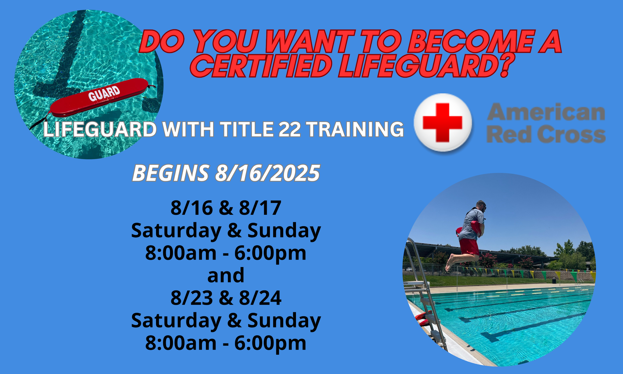 Lifeguard certification training by American Red Cross, starts 8/16/2025, weekends 8am-6pm.